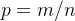 $p=m/n$