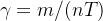 $\gamma = m/(nT)$