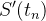 $\displaystyle  S’(t_ n) $