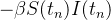 $\displaystyle  -\beta S(t_ n) I(t_ n) $