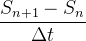 $\displaystyle \label{edo26} \dfrac {S_{n+1}-S_ n}{\Delta t} $