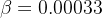 $\beta =0.00033$