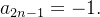 $a_{2n-1}=-1.$