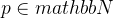 $p\in mathbb{N}$