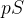 $\displaystyle  p S $