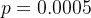 $p=0.0005$