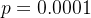 $p=0.0001$